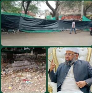 مہرولی واقع قبرستا ن کی ا ر ا ضی پر غیر قانونی قبضہ کرنے کا معاملہ سامنے آنے پر مچا ہڑکمپ
